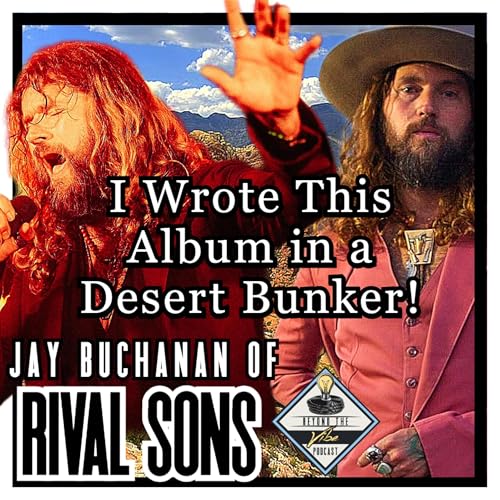 I Wrote This Album in a Desert BUNKER! | Jay Buchanan of Rival Sons