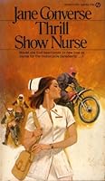 Thrill Show Nurse (Linford Romance Series/Large Print) 0451065611 Book Cover