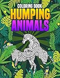Humping Animals Coloring Book: Mandala Adults Coloring Books of Humping Animals