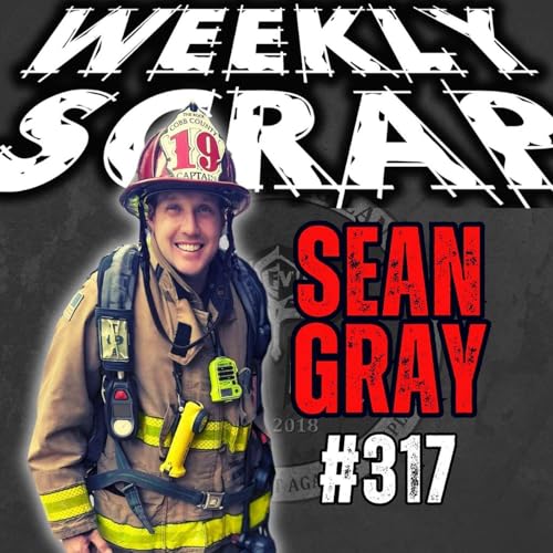 『Weekly Scrap #317 - Sean Gray, Fire Dynamics and fun』のカバーアート