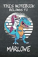 This Notebook Belongs To Marlowe: Girls Unicorn Lined Composition Notebook 1796472328 Book Cover