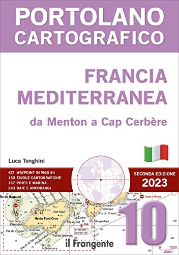 Portolano cartografico 10. Francia mediterranea da Menton a Cap Cerbèrea. II edizione con espansione online