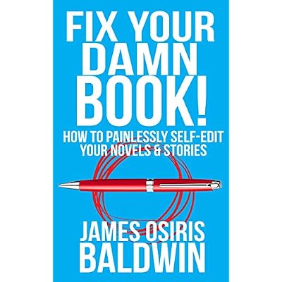 Fix Your Damn Book!: A Self-Editing Guide for Authors