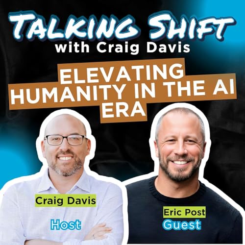Eric Post: Elevating Humanity in the AI Era