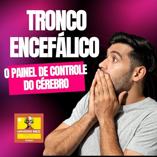 『Tronco Encefálico: O Painel de comando do Cérebro (Aula 01/09)』のカバーアート