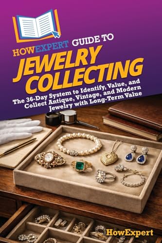 HowExpert Guide to Jewelry Collecting: The 36-Day System to Ident...