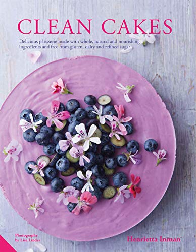 Télécharger Clean Cakes: Delicious Patisserie Made With Whole, Natural and Nourishing Ingredients and Free from Francais PDF