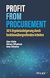Profit from Procurement: 30% Ergebnissteigerung durch funktionsübergreifendes Arbeiten