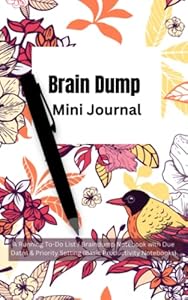 Brain Dump Mini Journal: A Running To-Do List / Braindump Notebook small size with Due Dates & Priority Setting (Basic Productivity Notebooks): Pink Floral