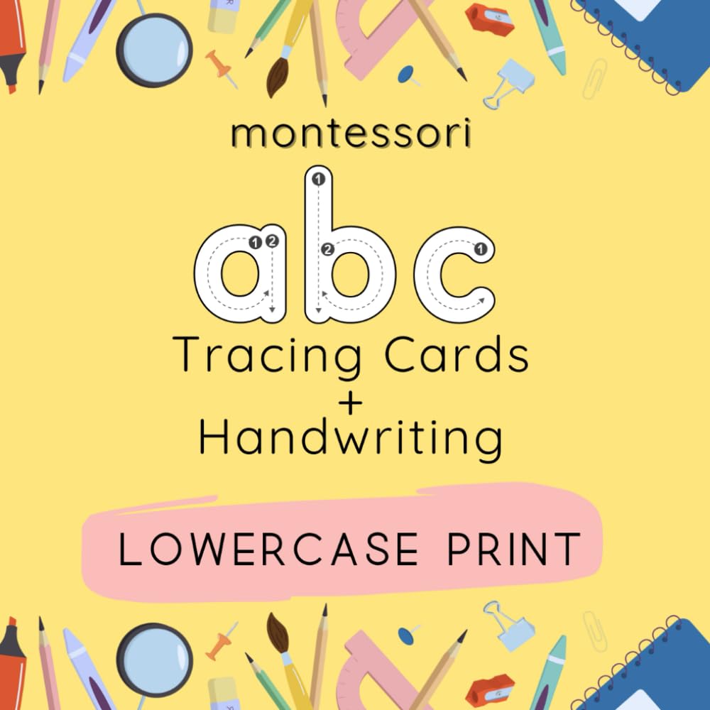 Montessori Tracing Cards and Handwriting: Lowercase Alphabet Print I Preschool, Kindergarten Tactile Tracing and Handwriting Practice Workbook