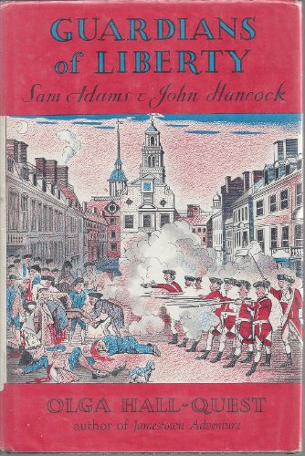 Guardians of liberty: Sam Adams and John Hancock B0007E08MY Book Cover