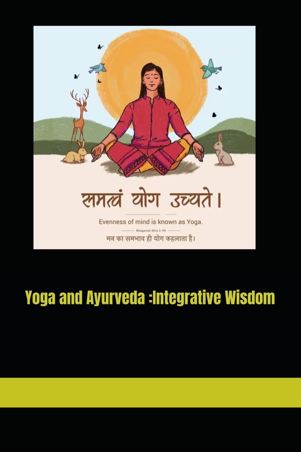 Yoga and Ayurveda :Integrative Wisdom: The Path to Holistic Health
