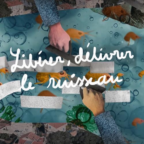 Libérer, délivrer le ruisseau - (3/4) cover art