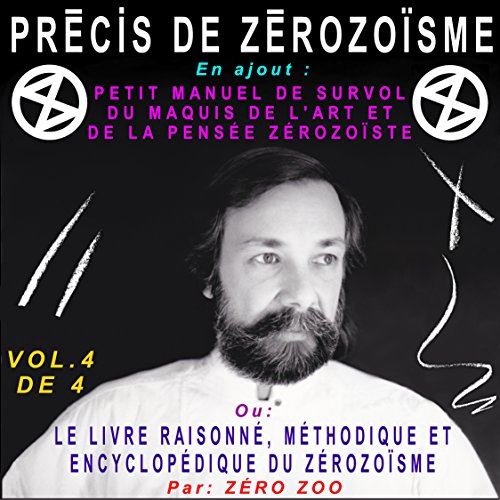 TĂ©lĂ©charger PRĂCIS DE ZĂROZOĂSME - T. 4: En ajout : PETIT MANUEL DE SURVOL DU MAQUIS DE L’ART ET DE LA PENS PDF