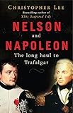 Nelson and Napoleon: The Long Haul to Trafalgar