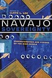 Navajo Sovereignty: Understandings and Visions of the Diné People (Critical Issues in Indigenous Studies)