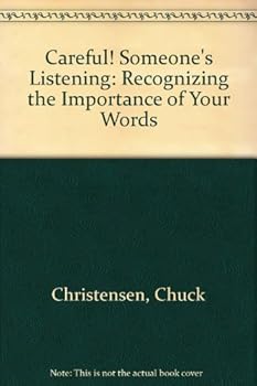 Paperback Careful! Someone's Listening: Recognizing the Importance of Your Words Book