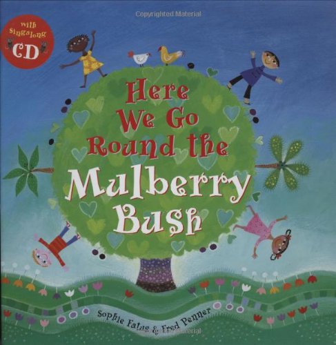 Here We Go Round the Mulberry Bush (A Barefoot Singalong)      Hardcover – March 1, 2007