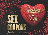 Valentine’s Day Sex Coupons For Him: Valentine’s Day Gift For Husband or Boyfriend, Valentine Sexy Gift, Valentines Day Ideas For Men, Gift For Sex Partner 1676820558 Book Cover