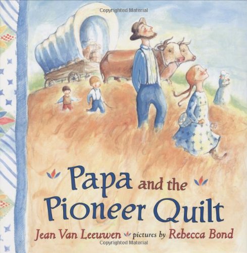 KINDERGARTEN STEPPING STONES PAPA AND THE PIONEER QUILT TRADE BOOK