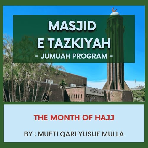 The Month of Hajj by Mufti Qari Yusuf Mulla
