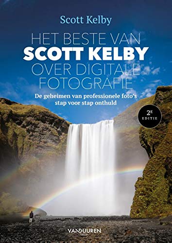 Het beste van Scott Kelby over digitale fotografie: de geheimen van professionele foto's stap voor stap onthuld