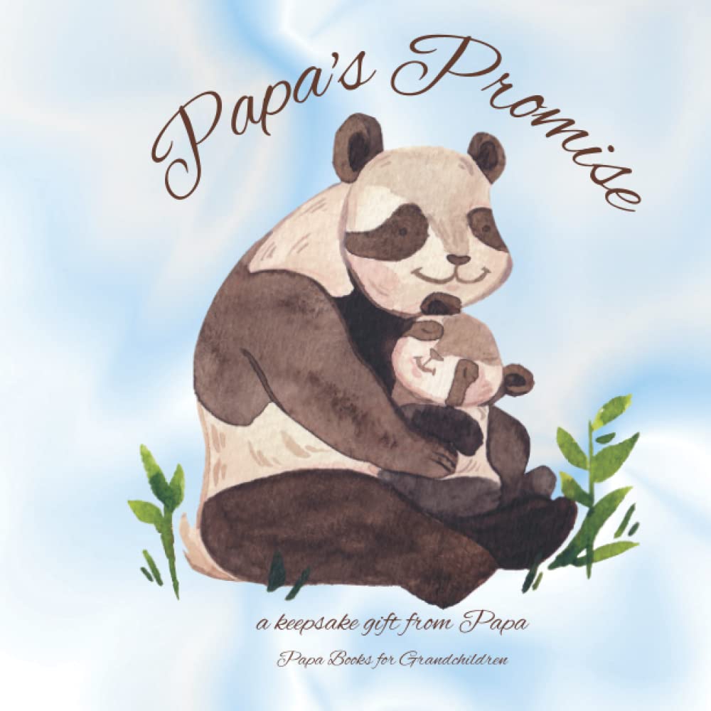 Papa Books for Grandchildren: Papa's Promise A keepsake Book From Papa: Papa Book for Grandson or Granddaughter: Special Gift for Baby Shower or New Baby (Baby Books from Grandparents)
