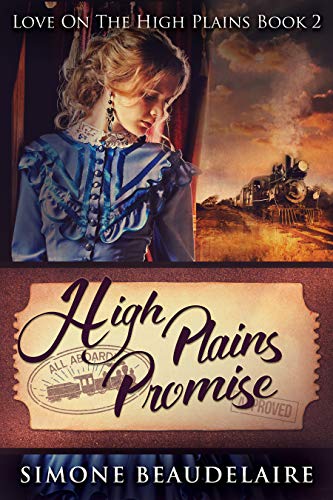 High Plains Promise: A Steamy Western Historical Romance (Love On The High Plains Book 2) by [Simone Beaudelaire]