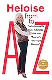 Heloise from A to Z Updated: The Indispensable Home Reference Guide from America's #1 Lifestyle Manager