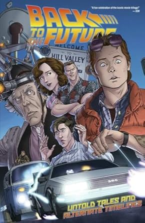 Back To The Future: Untold Tales and Alternate Timelines