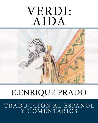 Verdi: Aida: Traduccion al Espanol y Comentarios (Opera en Espanol)