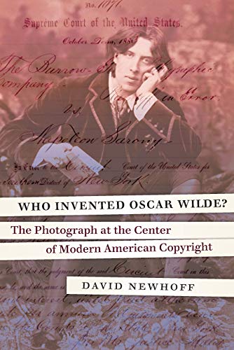 Who Invented Oscar Wilde?: The Photograph at the Center of Modern American Copyright (English Editio Francais PDF