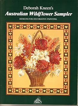 Paperback DEBORAH KNEEN'S AUSTRALIAN WILDFLOWER SAMPLER : Designs for Decorative Painting Book
