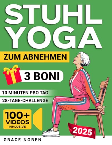Stuhl Yoga zum Abnehmen: Finde deine Fitness wieder mit 100+ Video-Workouts von einer Pro-Trainerin, abrufbar per QR-Code auf deinem Handy | Für Anfänger und Senioren | 28-Tage-Challenge inklusive