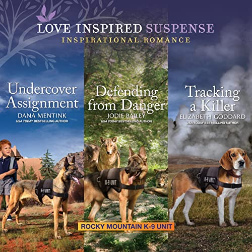 Undercover Assignment &amp;amp; Defending from Danger &amp;amp; Tracking a Killer by Dana Mentink, Elizabeth Goddard, Jodie Bailey episode artwork