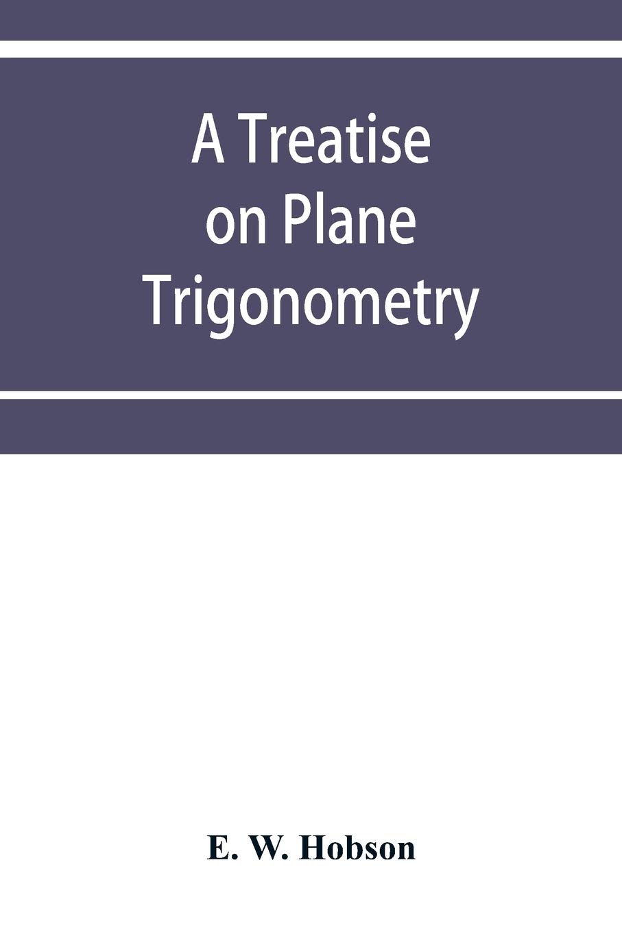 A treatise on plane trigonometry