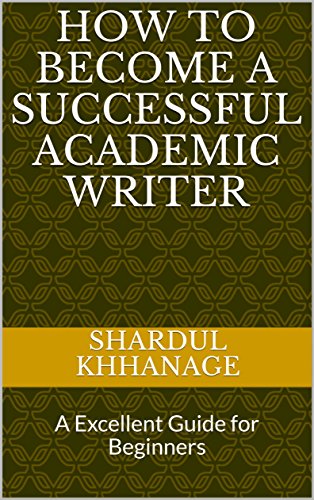 How To Become A Successful Academic Writer: A Excellent Guide for Beginners
