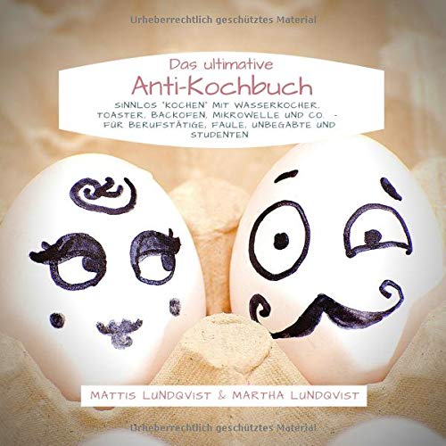 Das ultimative Anti-Kochbuch - Sinnlos 