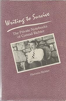 Writing to Survive: The Private Notebooks of Conrad Richter