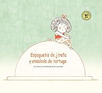 Espaguetis de jirafa y ensalada de tortuga 8418232250 Book Cover