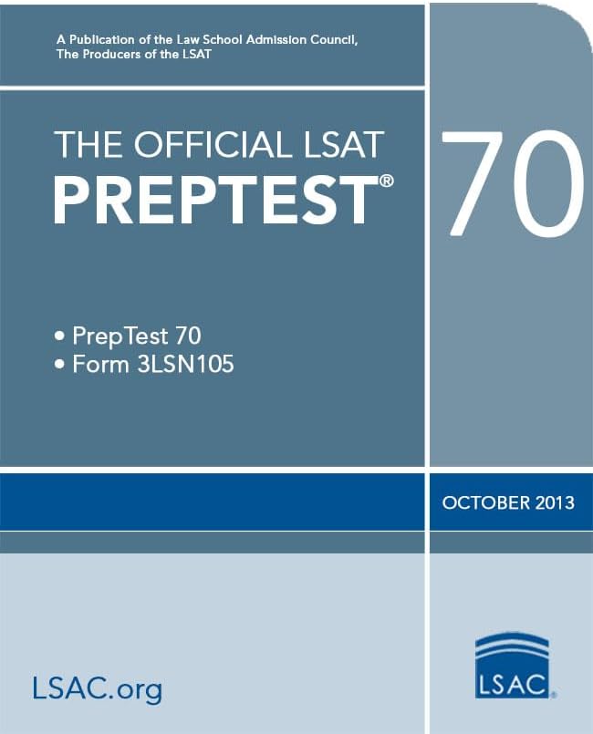 The Official LSAT Preptest 70: PrepTest 70, Form 3LSN105, October 2013 Csm Edition