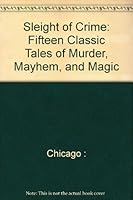 Sleight of Crime: Fifteen Classic Tales of Murder, Mayhem, and Magic 0809279789 Book Cover