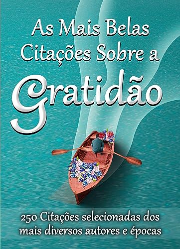As Mais Belas Citações Sobre a Gratidão: 250 citações selecionadas dos mais diversos autores e épocas - Reachers, Sammis