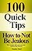 How to Not Be Jealous: Ways to Deal With, Overcome and Stop Relationship Jealousy (Stop Being Insecure And Jealous Book 1)