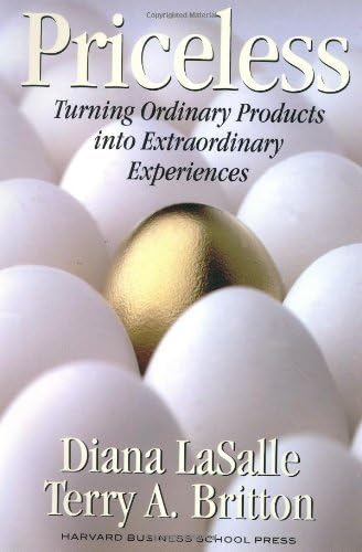 By Diana Lasalle Priceless: Turning Ordinary Products into Extraordinary Experiences [Hardcover]
