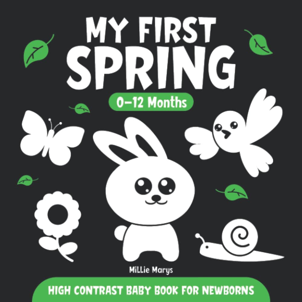 My First Spring | High Contrast Baby Book for Newborns | 0-12 Months: Simple Black and White Images to Develop Babies Eyesight | Infants Visual Stimulation
