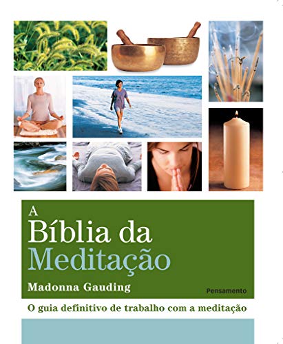 A Bíblia da Meditação: o Guia Definitivo de Trabalho com a Medita...