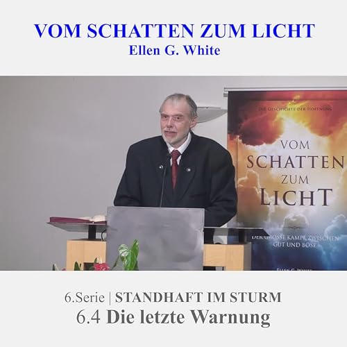 6.4 Die letzte Warnung - "STANDHAFT IM STURM" | VOM SCHATTEN ZUM LICHT mit Pastor Mag. Kurt Piesslinger