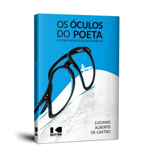 Os óculos do Poeta: e Outras Crônicas de Circunstância
