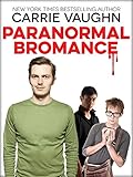 Paranormal Bromance - Carrie Vaughn